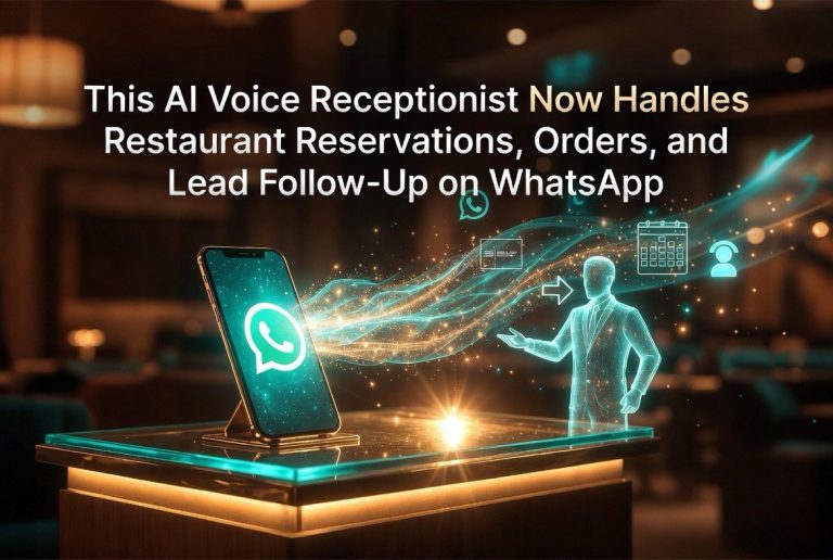 This AI Voice Receptionist Now Handles Restaurant Reservations, Orders, and Lead Follow-Up on WhatsApp