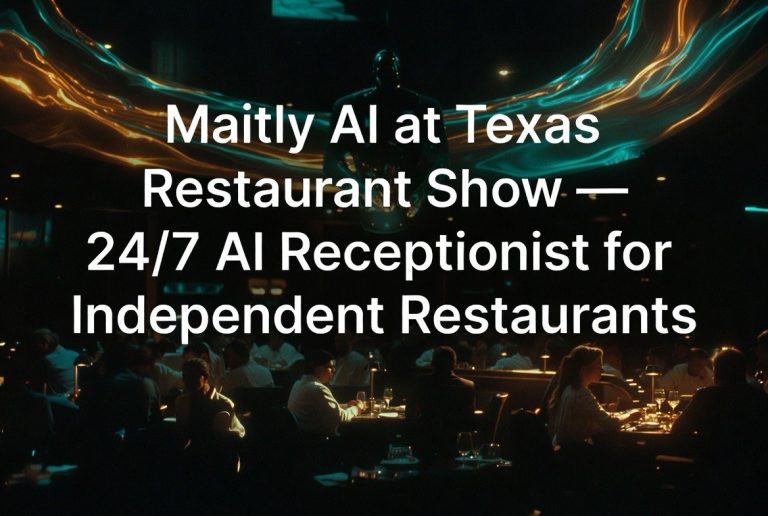 Maitly AI at Texas Restaurant Show: 24/7 AI Receptionist for Independent Restaurants