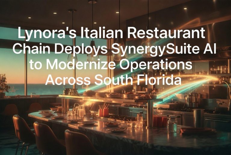 Lynora’s Italian Restaurant Chain Deploys SynergySuite AI to Modernize Operations Across South Florida